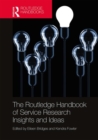 The Routledge Handbook of Service Research Insights and Ideas - Book