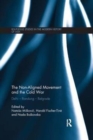 The Non-Aligned Movement and the Cold War : Delhi - Bandung - Belgrade - Book