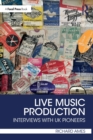 Live Music Production : Interviews with UK Pioneers - Book