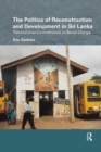 The Politics of Reconstruction and Development in Sri Lanka : Transnational Commitments to Social Change - Book