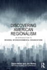 Discovering American Regionalism : An Introduction to Regional Intergovernmental Organizations - Book