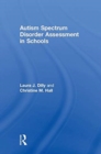 Autism Spectrum Disorder Assessment in Schools - Book
