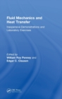 Fluid Mechanics and Heat Transfer : Inexpensive Demonstrations and Laboratory Exercises - Book