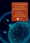 Controversies in Assisted Reproduction - Book