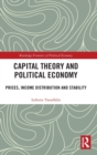 Capital Theory and Political Economy : Prices, Income Distribution and Stability - Book