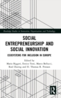 Social Entrepreneurship and Social Innovation : Ecosystems for Inclusion in Europe - Book