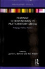 Feminist Interventions in Participatory Media : Pedagogy, Publics, Practice - Book