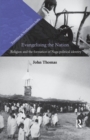 Evangelising the Nation : Religion and the Formation of Naga Political Identity - Book
