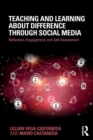 Teaching and Learning about Difference through Social Media : Reflection, Engagement, and Self-assessment - Book