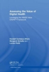 Assessing the Value of Digital Health : Leveraging the HIMSS Value STEPS™ Framework - Book