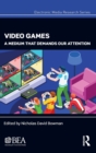 Video Games : A Medium That Demands Our Attention - Book