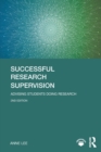 Successful Research Supervision : Advising students doing research - Book
