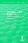 Interaction in the Classroom : Contemporary Sociology of the School - Book