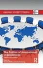 The Politics of International Organizations : Views from insiders - Book