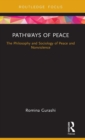 Pathways of Peace : The Philosophy and Sociology of Peace and Nonviolence - Book