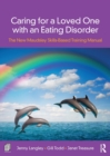 Caring for a Loved One with an Eating Disorder : The New Maudsley Skills-Based Training Manual - Book