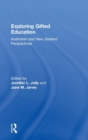Exploring Gifted Education : Australian and New Zealand Perspectives - Book