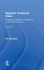 Superior Customer Value : Finding and Keeping Customers in the Now Economy - Book