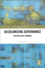 Decolonising Governance : Archipelagic Thinking - Book