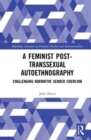 A Feminist Post-transsexual Autoethnography : Challenging Normative Gender Coercion - Book