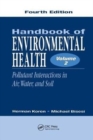 Handbook of Environmental Health, Volume II : Pollutant Interactions in Air, Water, and Soil - Book