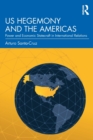 US Hegemony and the Americas : Power and Economic Statecraft in International Relations - Book