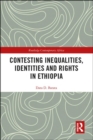 Contesting Inequalities, Identities and Rights in Ethiopia - Book