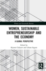 Women, Sustainable Entrepreneurship and the Economy : A Global Perspective - Book