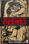 Revolutionary Desires : Women, Communism, and Feminism in India - Book