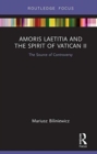 Amoris Laetitia and the spirit of Vatican II : The Source of Controversy - Book