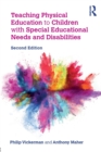 Teaching Physical Education to Children with Special Educational Needs and Disabilities - Book