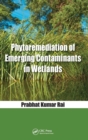 Phytoremediation of Emerging Contaminants in Wetlands - Book