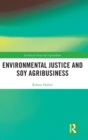 Environmental Justice and Soy Agribusiness - Book