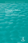 A Woman's Place in Education (1996) : Historical and Sociological Perspectives on Gender and Education - Book