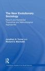 The New Evolutionary Sociology : Recent and Revitalized Theoretical and Methodological Approaches - Book