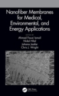 Nanofiber Membranes for Medical, Environmental, and Energy Applications - Book
