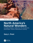 North America's Natural Wonders : Canadian Rockies, California, The Southwest, Great Basin, Tetons-Yellowstone Country - Book