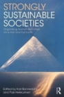 Strongly Sustainable Societies : Organising Human Activities on a Hot and Full Earth - Book