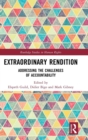 Extraordinary Rendition : Addressing the Challenges of Accountability - Book