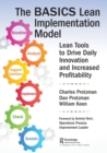 The BASICS Lean™ Implementation Model : Lean Tools to Drive Daily Innovation and Increased Profitability - Book