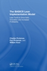 The BASICS Lean™ Implementation Model : Lean Tools to Drive Daily Innovation and Increased Profitability - Book