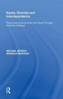 Equity, Diversity and Interdependence : Reconnecting Governance and People through Authentic Dialogue - Book