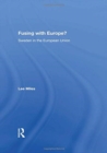 Fusing with Europe? : Sweden in the European Union - Book