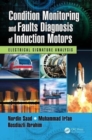 Condition Monitoring and Faults Diagnosis of Induction Motors : Electrical Signature Analysis - Book