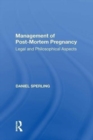 Management of Post-Mortem Pregnancy : Legal and Philosophical Aspects - Book