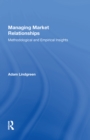 Managing Market Relationships : Methodological and Empirical Insights - Book