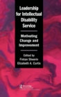 Leadership for Intellectual Disability Service : Motivating Change and Improvement - Book