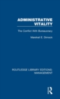 Administrative Vitality : The Conflict with Bureaucracy - Book
