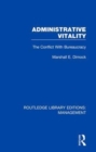 Administrative Vitality : The Conflict with Bureaucracy - Book