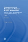 Measurement and Evaluation in Physical Activity Applications : Exercise Science, Physical Education, Coaching, Athletic Training, and Health - Book